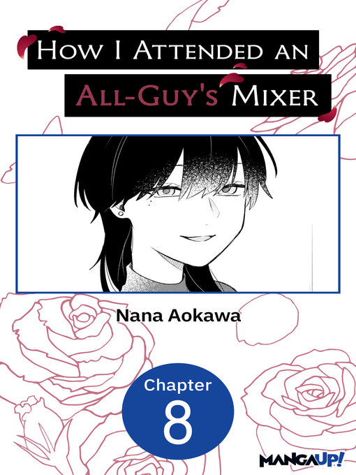 Title details for How I Attended an All-Guy's Mixer, Chapter 8 by Nana Aokawa - Available